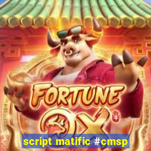 script matific #cmsp