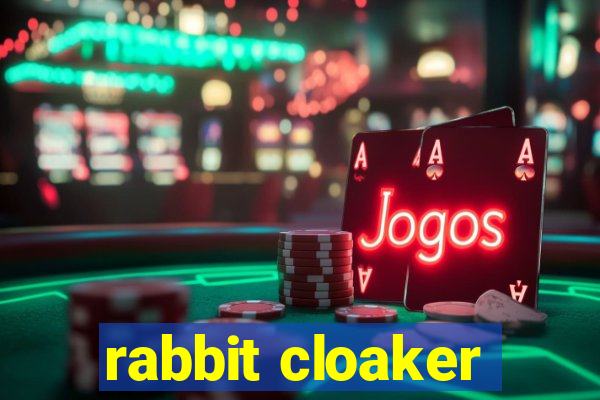 rabbit cloaker