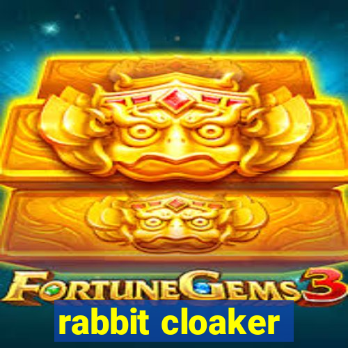 rabbit cloaker