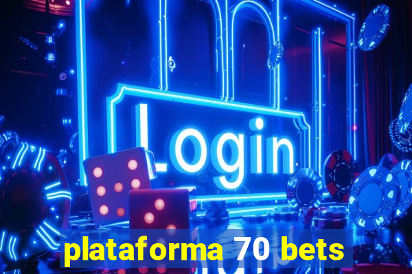 plataforma 70 bets