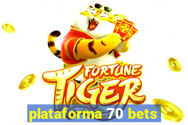 plataforma 70 bets