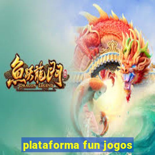 plataforma fun jogos