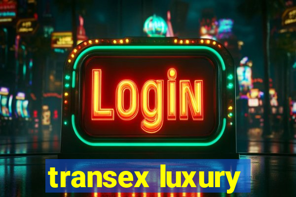 transex luxury