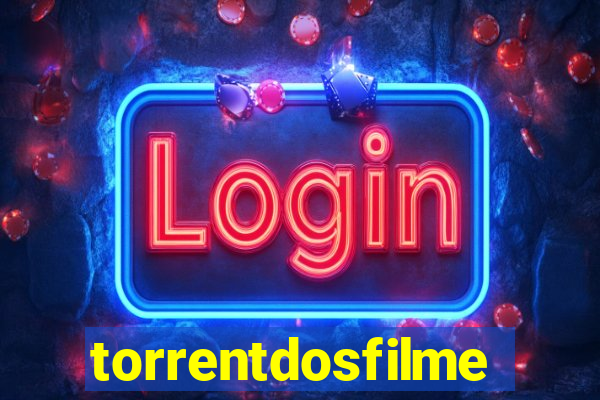 torrentdosfilmeshd