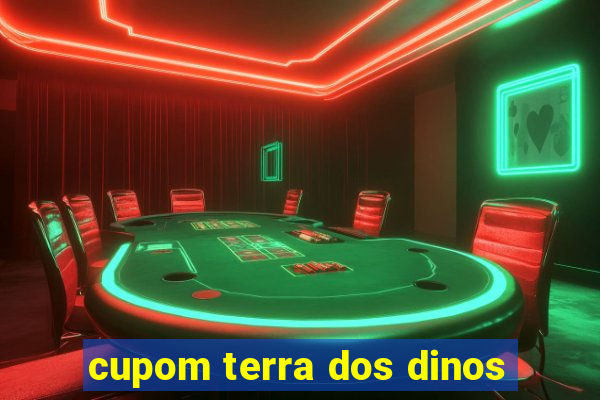 cupom terra dos dinos