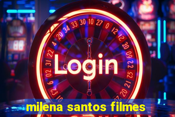 milena santos filmes