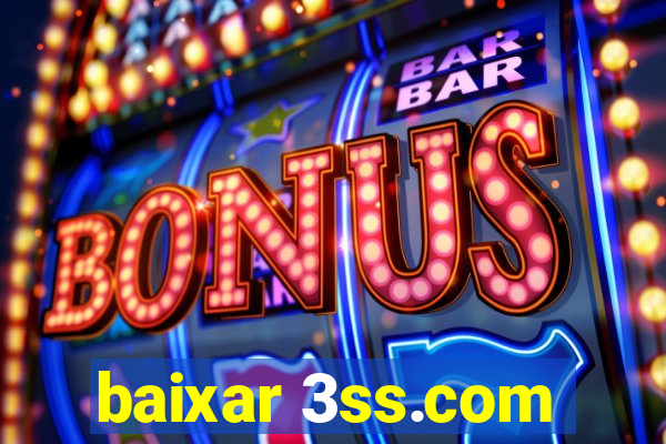 baixar 3ss.com