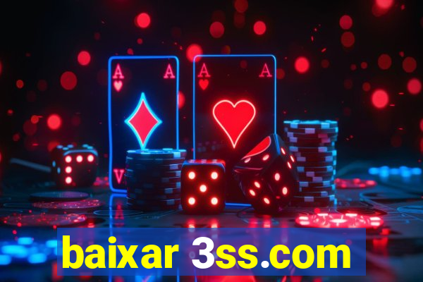 baixar 3ss.com