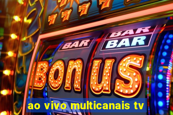 ao vivo multicanais tv