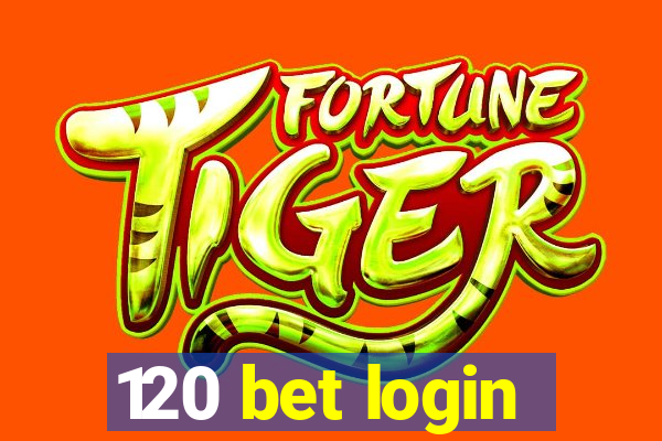 120 bet login