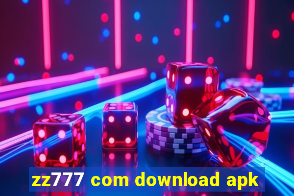 zz777 com download apk