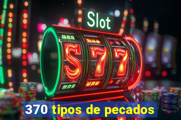 370 tipos de pecados