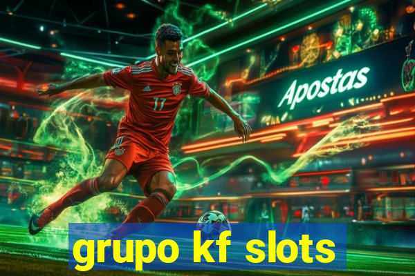 grupo kf slots