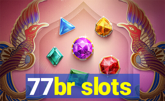 77br slots