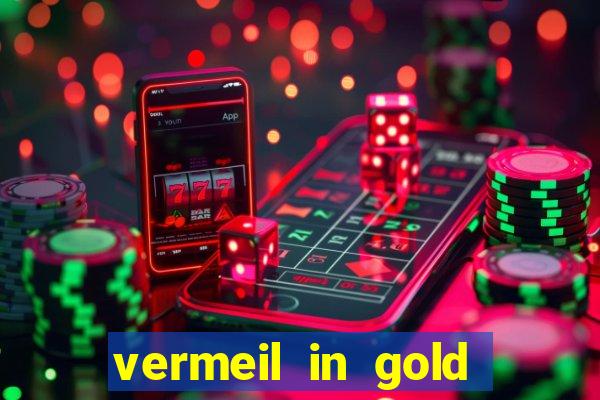 vermeil in gold dublado em português