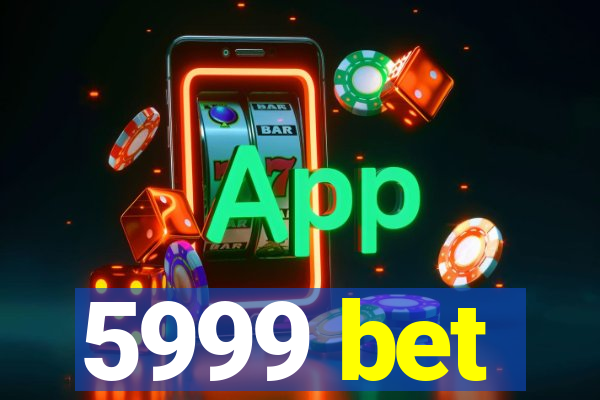 5999 bet