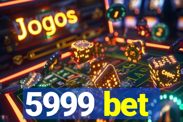 5999 bet