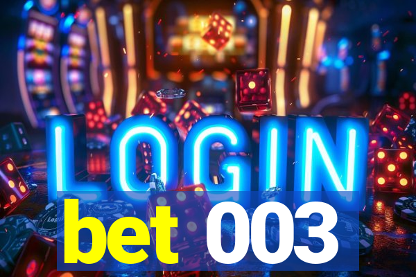 bet 003