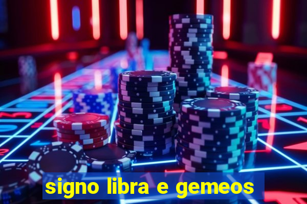 signo libra e gemeos