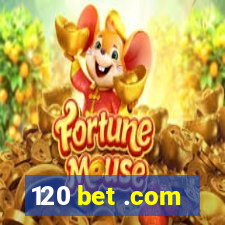 120 bet .com