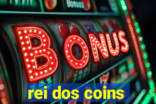 rei dos coins