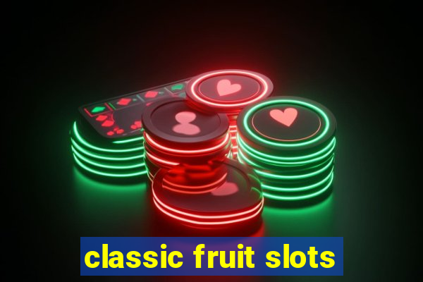 classic fruit slots