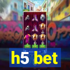 h5 bet