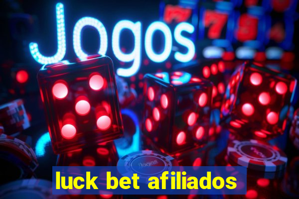 luck bet afiliados