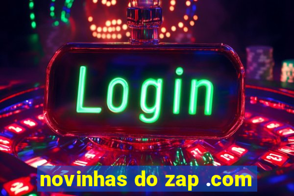 novinhas do zap .com