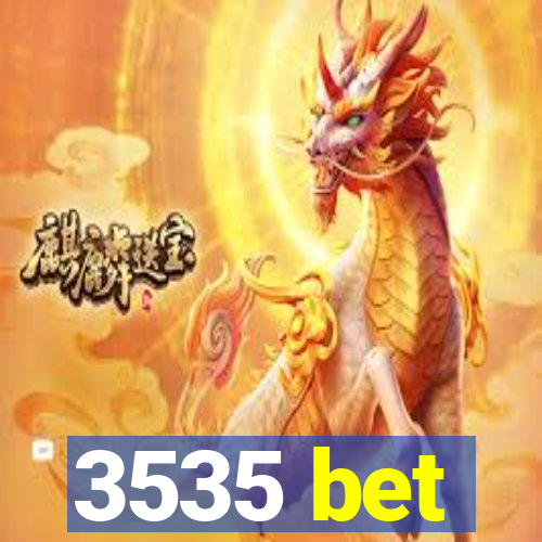 3535 bet