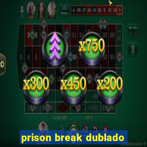 prison break dublado