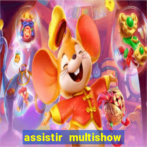 assistir multishow de graça