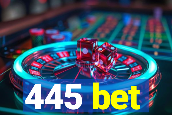 445 bet