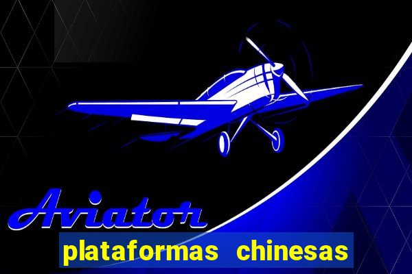 plataformas chinesas de apostas