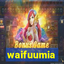 waifuumia