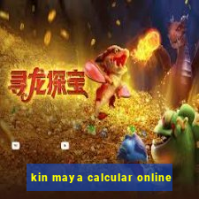 kin maya calcular online