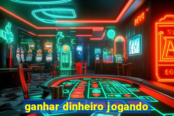 ganhar dinheiro jogando