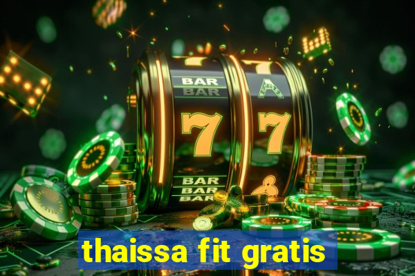 thaissa fit gratis