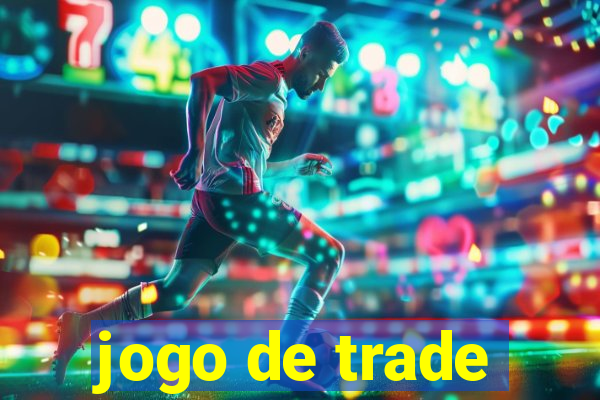 jogo de trade