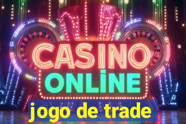 jogo de trade