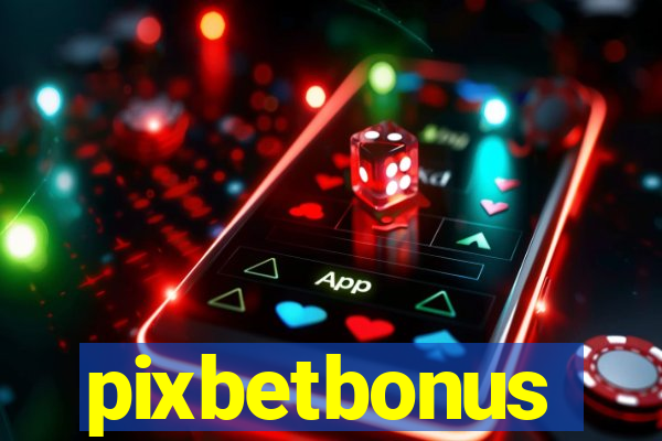 pixbetbonus