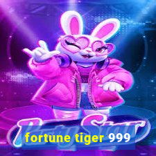 fortune tiger 999