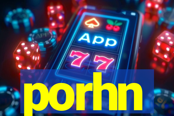 porhn