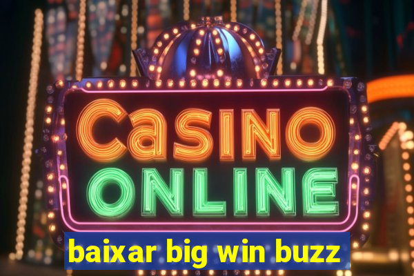 baixar big win buzz