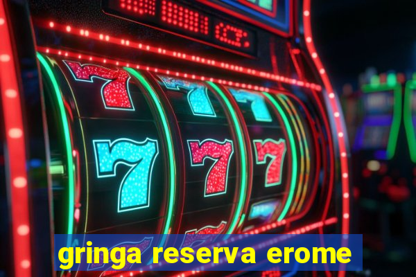 gringa reserva erome