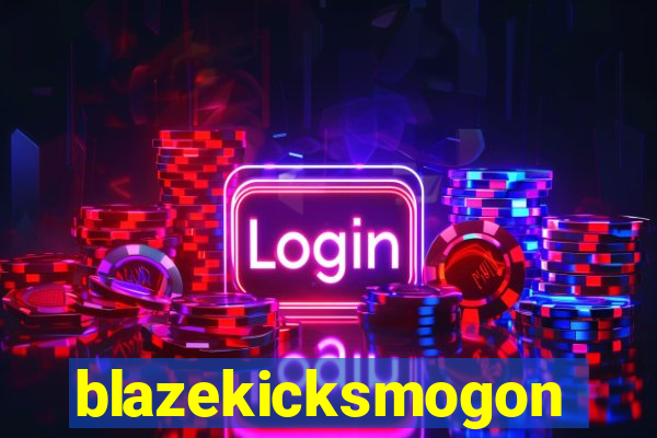 blazekicksmogon