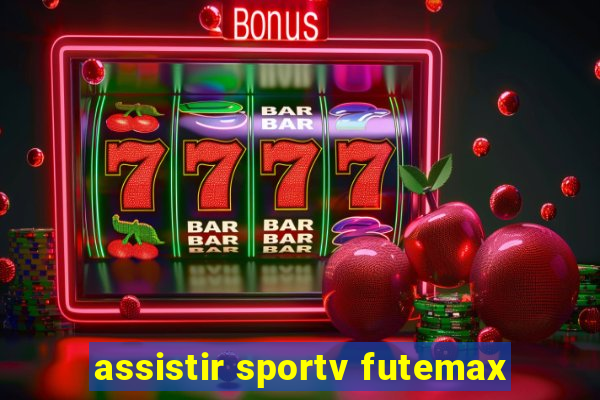 assistir sportv futemax