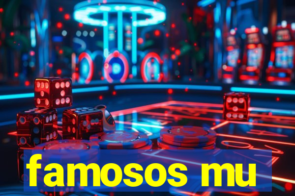 famosos mu