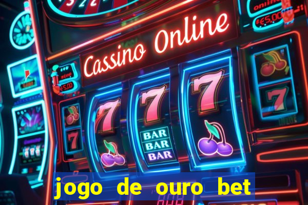 jogo de ouro bet código promocional