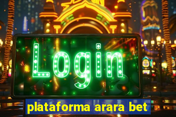 plataforma arara bet